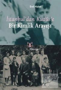 İstanbul'dan Kudüs'e Bir Kimlik Arayışı