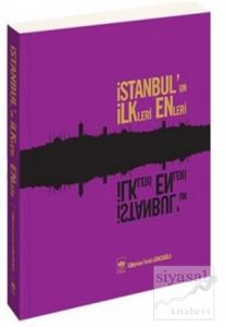 İstanbul'un İlkleri Enleri