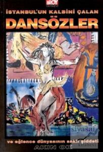 İstanbul'un Kalbini Çalan Dansözler ve Eğlence Dünyasının Saklı Şiddeti