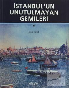 İstanbul'un Unutulmayan Gemileri
