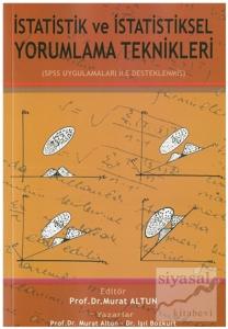 İstatistik ve İstatistiksel Yorumlama Teknikleri (SPSS Uygulamaları İle Desteklenmiş)