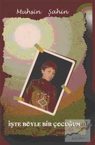 İşte Böyle Bir Çocuğum