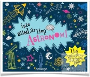 İşte Bunlar Hep Astronomi