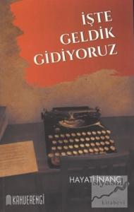 İşte Geldik Gidiyoruz