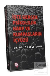 İşte Gerçek Psikolojik Harp ve Kumpasların İç Yüzü