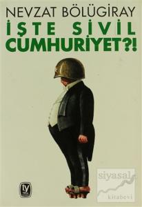 İşte Sivil Cumhuriyet?!