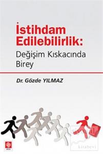İstihdam Edilebilirlik: Değişim Kıskacında Birey