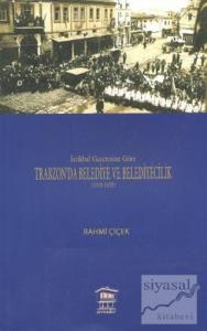 İstikbal Gazetesine Göre Trabzon'da Belediye ve Belediyecilik (1919-1925)