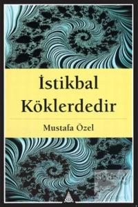İstikbal Köklerdedir