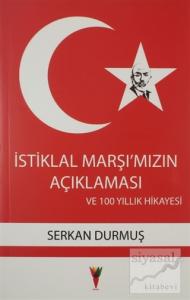 İstiklal Marşı'mızın Açıklaması ve 100 Yıllık Hikayesi