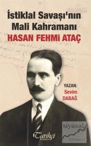 İstiklal Savaşı'nın Mali Kahramanı Hasan Fehmi Ataç