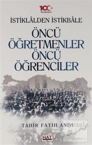 İstiklalden İstikbale Öncü Öğretmenler Öncü Öğrenciler