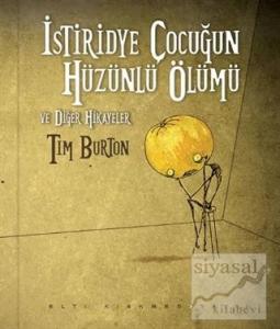 İstiridye Çocuğun Hüzünlü Ölümü ve Diğer Hikayeler (Ciltli)