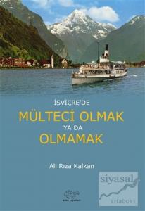 İsviçre'de Mülteci Olmak ya da Olmamak