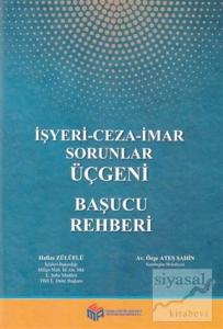 İşyeri-Ceza-İmar Sorunlar Üçgeni Başucu Rehberi (Ciltli)