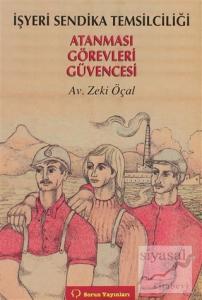 İşyeri Sendika Temsilciliği Atanması / Görevleri / Güvencesi