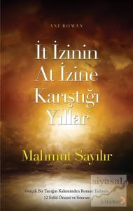 İt İzinin At İzine Karıştığı Yıllar