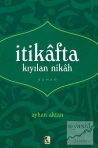 İtikafta Kıyılan Nikah