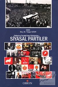 İttihat ve Terraki'den Günümüze Siyasal Partiler