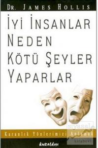 İyi İnsanlar Neden Kötü Şeyler Yaparlar