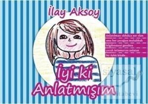 İyi ki Anlatmışım