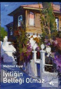 İyiliğin Belleği Olmaz