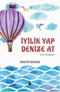İyilik Yap Denize At