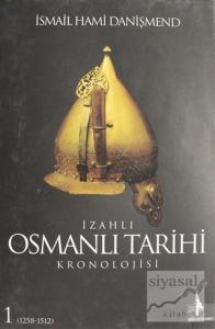 İzahlı Osmanlı Tarihi Kronolojisi Cilt: 1 (Ciltli)