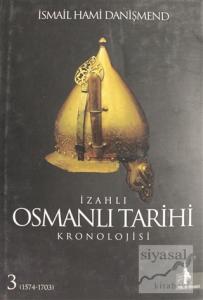 İzahlı Osmanlı Tarihi Kronolojisi Cilt: 3