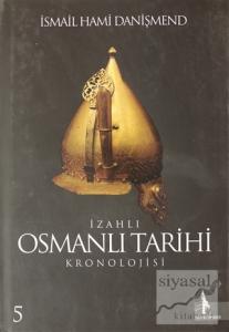 İzahlı Osmanlı Tarihi Kronolojisi Cilt: 5 (Ciltli)