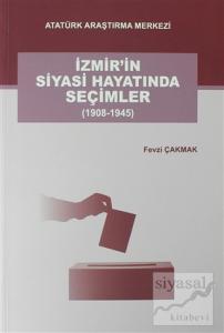 İzmir'in Siyasi Hayatında Seçimler (1908-1945)