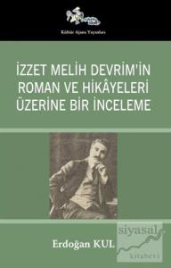 İzzet Melih Devrim'in Roman ve Hikayeleri Üzerine Bir İnceleme