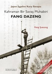 Japon İşgaline Karşı Savaşta Kahraman Bir Savaş Muhabiri Fang Dazeng