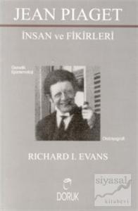 Jean Piaget İnsan ve Fikirleri Genetik Epistemoloji
