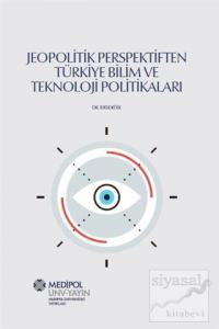 Jeopolitik Perspektiften Türkiye Bilim Ve Teknoloji Politikaları
