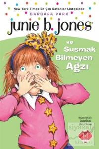 Junie B. Jones - ve Susmak Bilmeyen Ağzı