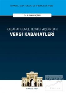 Kabahat Genel Teorisi Açısından Vergi Kabahatleri (Ciltli)