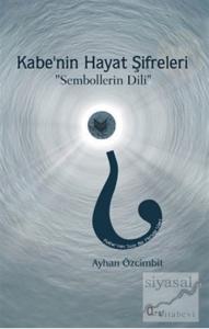Kabe'nin Hayat Şifreleri
