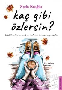 Kaç Gibi Özlersin?