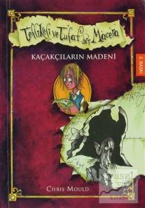 Kaçakçıların Madeni - Tehlikeli Tuhaf Bir Macera