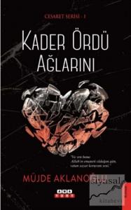 Kader Ördü Ağlarını - Cesaret Serisi 1