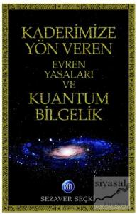 Kaderimize Yön Veren Evren Yasaları ve Kuantum Bilgelik