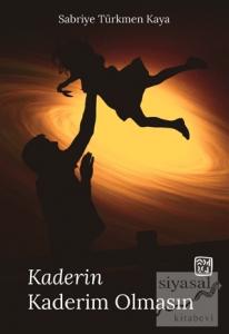 Kaderin Kaderim Olmasın