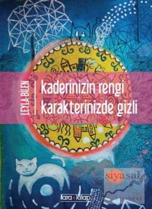 Kaderinizin Rengi Karakterinizde Gizli