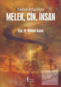 Kadim Bilgelikte Melek, Cin, İnsan (Ciltli)