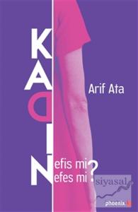Kadın: Nefis mi Nefes mi?