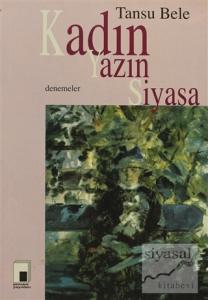 Kadın - Yazın - Siyasa Denemeler