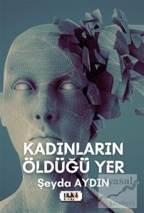 Kadınların Öldüğü Yer