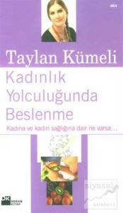 Kadınlık Yolculuğunda Beslenme Kadına ve Kadın Sağlığına Dair Ne Varsa