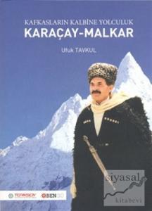 Kafkasların Kalbine Yolculuk: Karaçay - Malkar